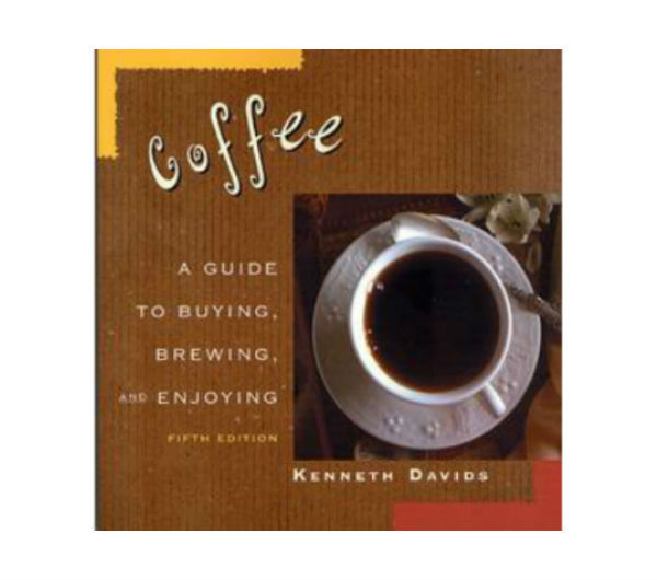 "Coffee - A Guide to Buying, Brewing and Enjoying"  by K. Davids